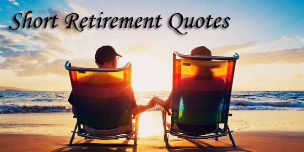  Short Retirement Quotes Wishes Sayings Chaparral Winds